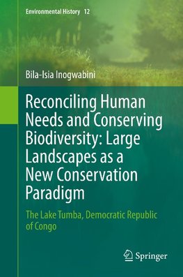 Reconciling Human Needs and Conserving Biodiversity: Large Landscapes as a New Conservation Paradigm