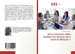 Est-ce stressant d'être étudiant en sciences de la santé en Malaisie ?