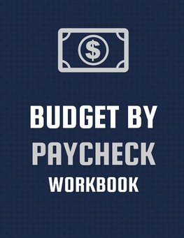 Budget By Paycheck Workbook