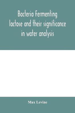 Bacteria fermenting lactose and their significance in water analysis