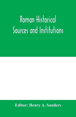 Roman historical sources and institutions