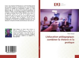 L'éducation pédagogique: combiner la théorie et la pratique