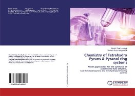 Chemistry of Tetrahydro Pyrans & Pyranol ring systems