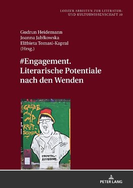 #Engagement. Literarische Potentiale nach den Wenden