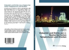 Viskosität und Dichte von n-Heptan bei hohen Temperaturen und Drücken