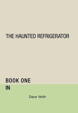 The Haunted Refrigerator