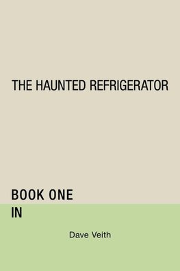 The Haunted Refrigerator