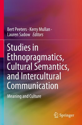 Studies in Ethnopragmatics, Cultural Semantics, and Intercultural Communication