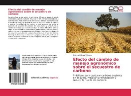 Efecto del cambio de manejo agronómico sobre el secuestro de carbono