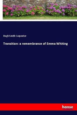 Transition: a remembrance of Emma Whiting