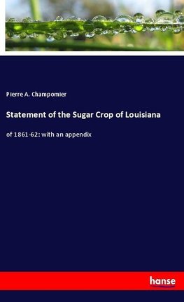 Statement of the Sugar Crop of Louisiana