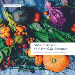 Probier's mal mit...Anti-Candida-Rezepten