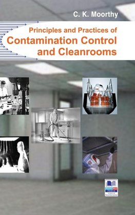 Principles and Practices of Contamination Control and Cleanrooms