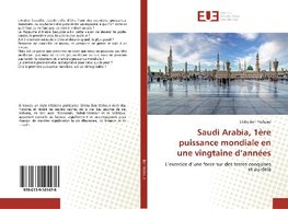 Saudi Arabia, 1ère puissance mondiale en une vingtaine d'années