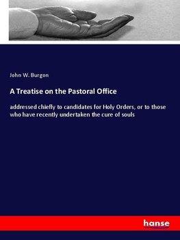 A Treatise on the Pastoral Office