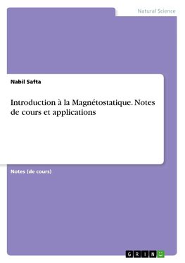 Introduction à la Magnétostatique. Notes de cours et applications