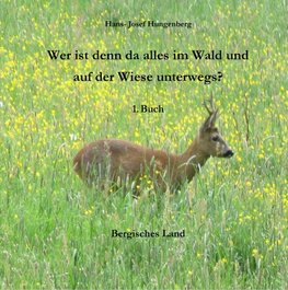 Wer ist denn da alles im Wald und auf der Wiese unterwegs?