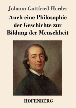 Auch eine Philosophie der Geschichte zur Bildung der Menschheit