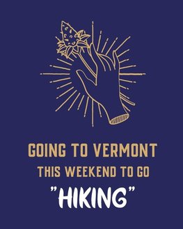 Going To Vermont This Weekend To Go Hiking