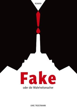 Fake oder die Wahrheitsmacher