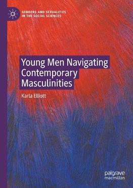 Young Men Navigating Contemporary Masculinities