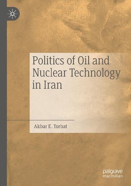 Politics of Oil and Nuclear Technology in Iran