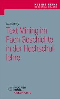 Text Mining im Fach Geschichte in der Hochschullehre