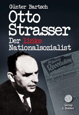 Otto Strasser. Der linke Nationalsozialist