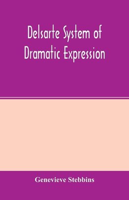 Delsarte system of dramatic expression