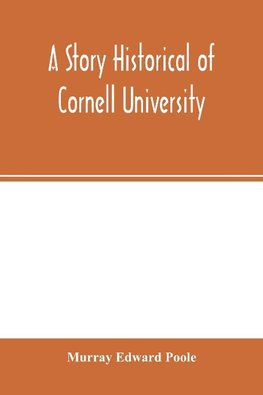 A story historical of Cornell University