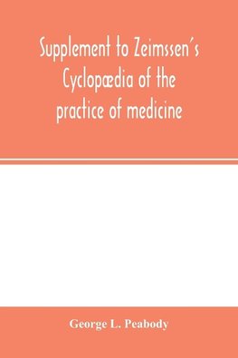 Supplement to Zeimssen's Cyclopædia of the practice of medicine