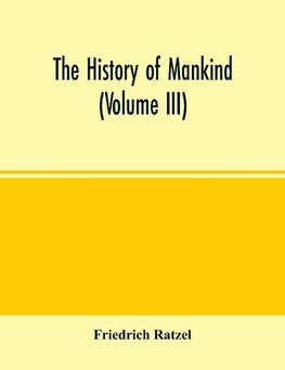 The history of mankind (Volume III)