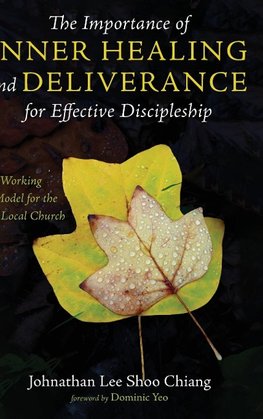 The Importance of Inner Healing and Deliverance for Effective Discipleship