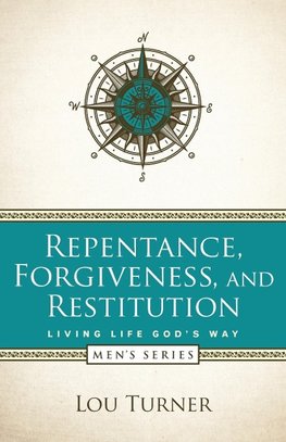 Repentance, Forgiveness, and Restitution