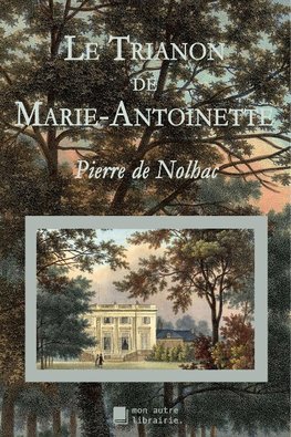 Le Trianon de Marie-Antoinette