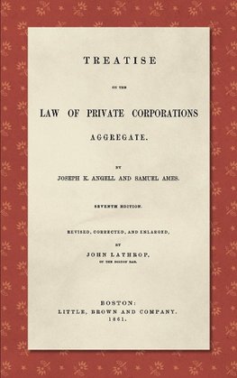 Treatise on the Law of Private Corporations Aggregate (1861)