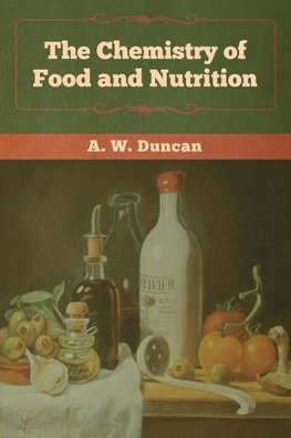 The Chemistry of Food and Nutrition