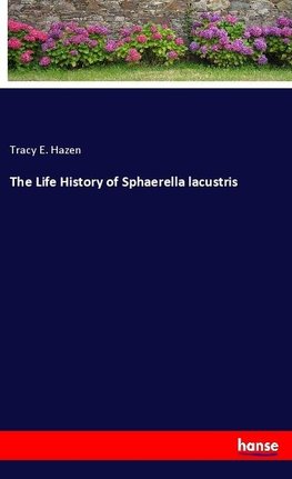 The Life History of Sphaerella lacustris