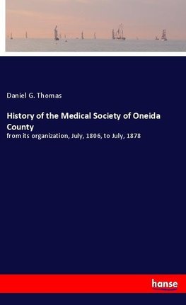 History of the Medical Society of Oneida County