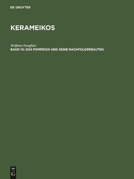 Kerameikos, Band 10, Das Pompeion und seine Nachfolgerbauten