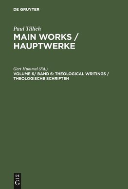 Main Works / Hauptwerke, Volume 6/ Band 6, Theological Writings / Theologische Schriften