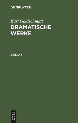 Dramatische Werke, Band 1