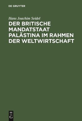 Der britische Mandatstaat Palästina im Rahmen der Weltwirtschaft