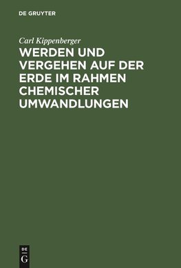 Werden und Vergehen auf der Erde im Rahmen chemischer Umwandlungen