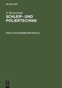 Schleif- und Poliertechnik, Band 2, Das Polieren der Metalle