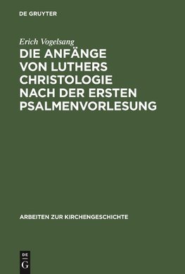 Die Anfänge von Luthers Christologie nach der ersten Psalmenvorlesung