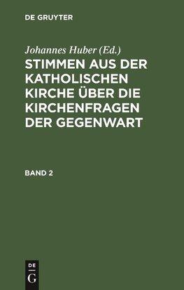 Stimmen aus der katholischen Kirche über die Kirchenfragen der Gegenwart, Band 2