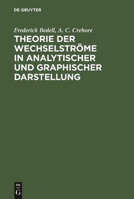 Theorie der Wechselströme in analytischer und graphischer Darstellung