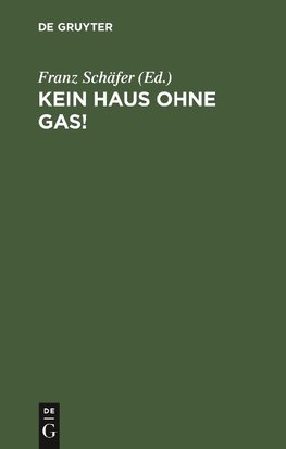 Kein Haus ohne Gas!