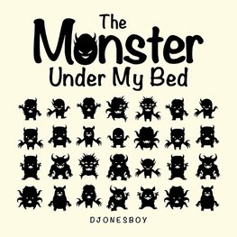 The Monster Under My Bed